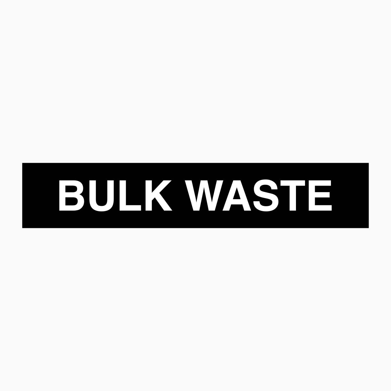 BULK WASTE SIGN - GET SIGNS AUSTRALIA