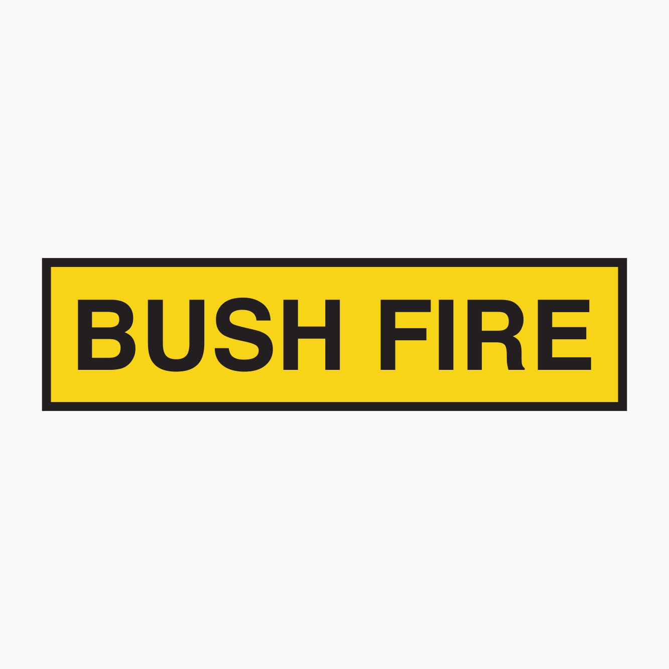 BUSH FIRE SIGN