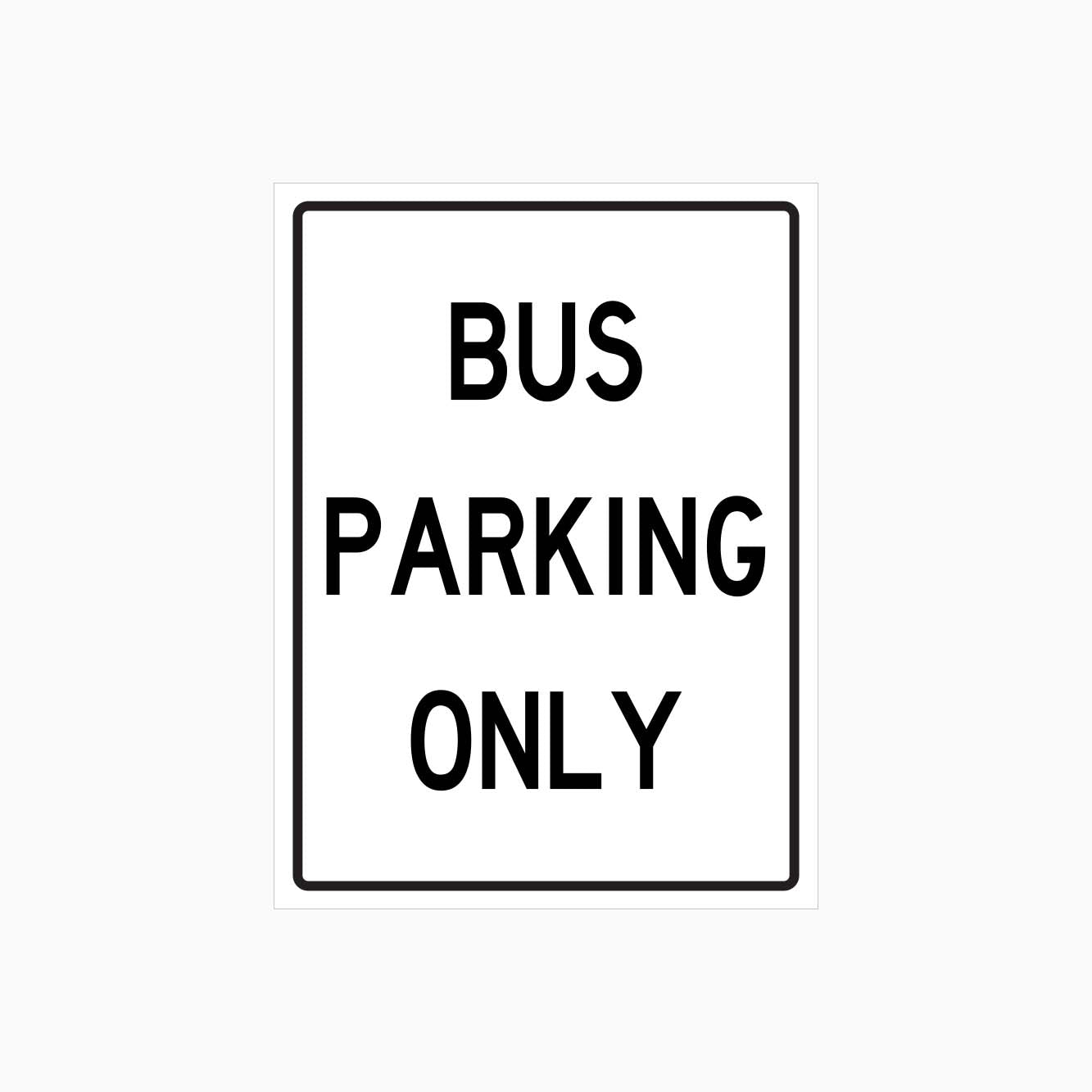 BUS PARKING ONLY SIGN - GET SIGNS
