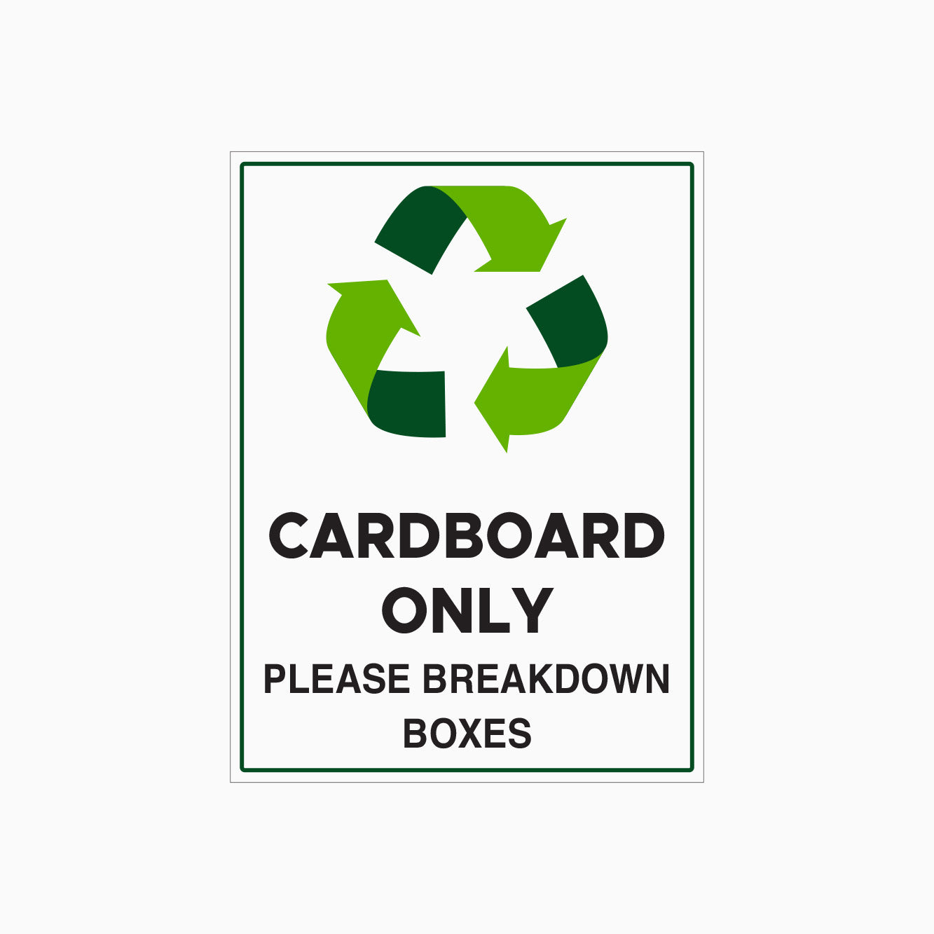 CARDBOARD ONLY SIGN - PLEASE BREAKDOWN BOXES SIGN