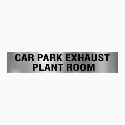 CAR PARK EXHAUST PLANT ROOM SIGN