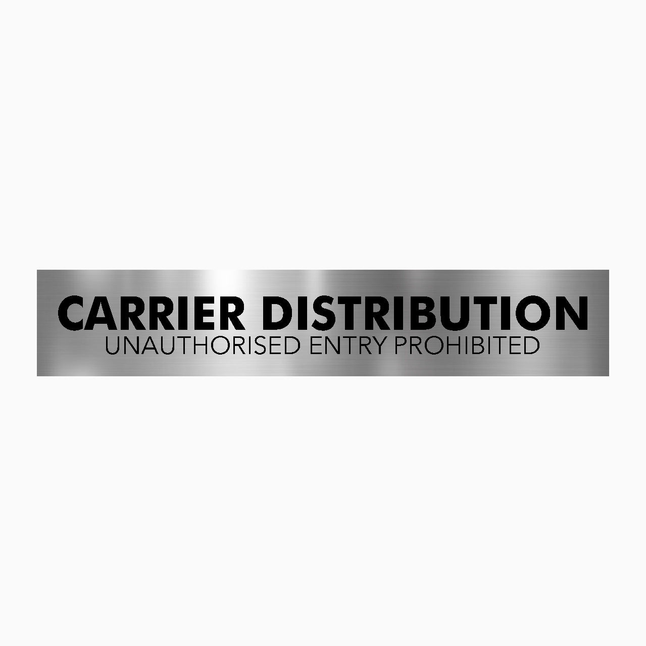 CARRIER DISTRIBUTION SIGN - unauthorised entry prohibited 