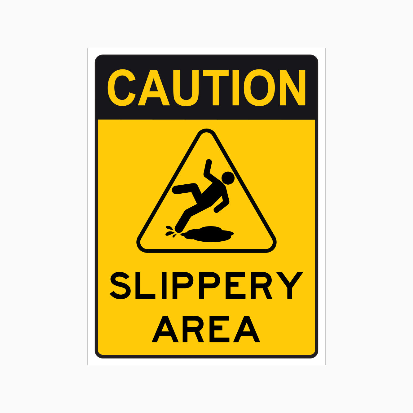 CAUTION SIGN - SLIPPERY AREA SIGN