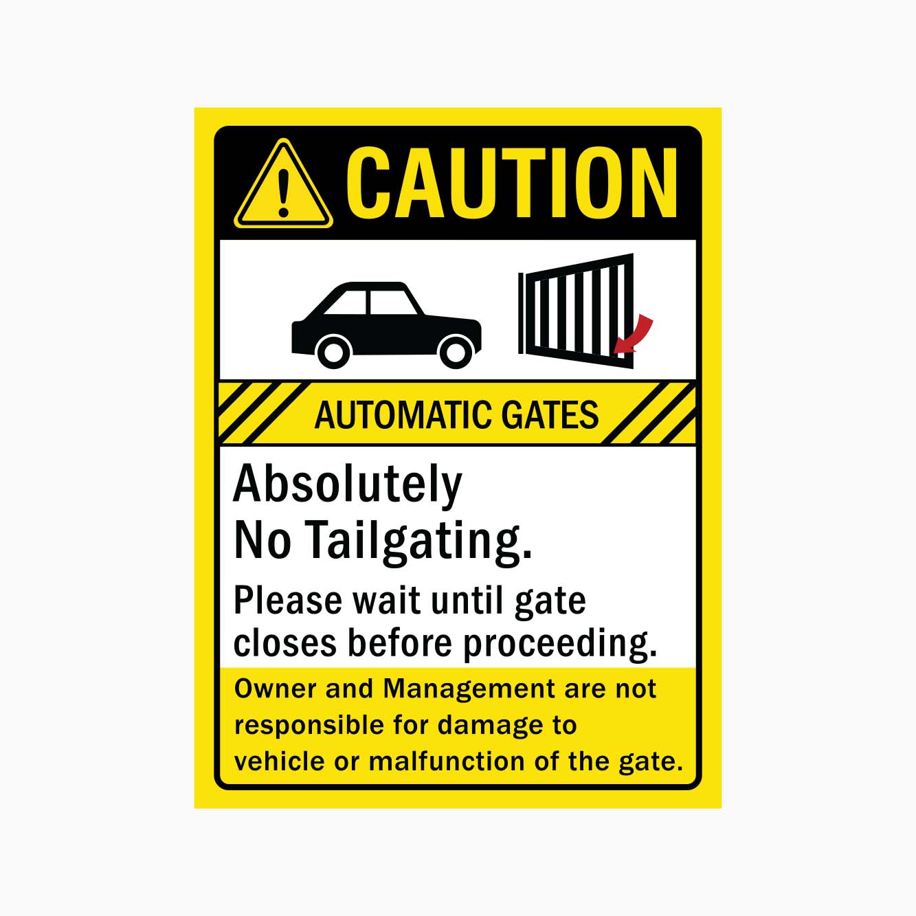 CAUTION AUTOMATIC GATES ABSOLUTELY NO TAILGATING PLEASE WAITE UNTIL GATE CLOSES BEFORE PROCEEDING SIGN