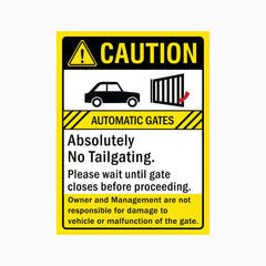 CAUTION AUTOMATIC GATES ABSOLUTELY NO TAILGATING PLEASE WAITE UNTIL GATE CLOSES BEFORE PROCEEDING SIGN