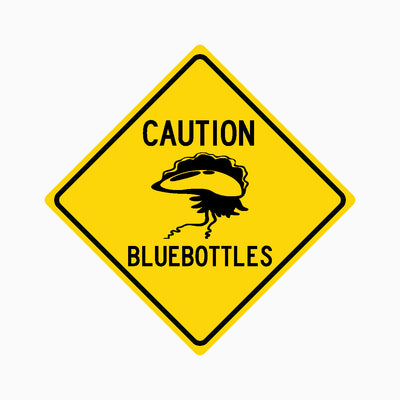 CAUTION BLUEBOTTLES SIGN