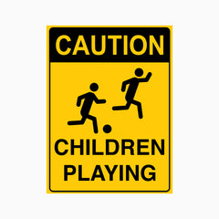 CAUTION CHILDREN PLAYING SIGN