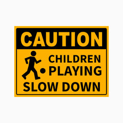CAUTION CHILDREN PLAYING SLOW DOWN SIGN
