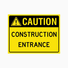CAUTION CONSTRUCTION ENTRANCE SIGN