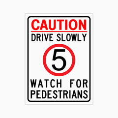 CAUTION DRIVE SLOWLY 5km WATCH FOR PEDESTRIANS SIGN