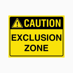 CAUTION EXCLUSION ZONE SIGN