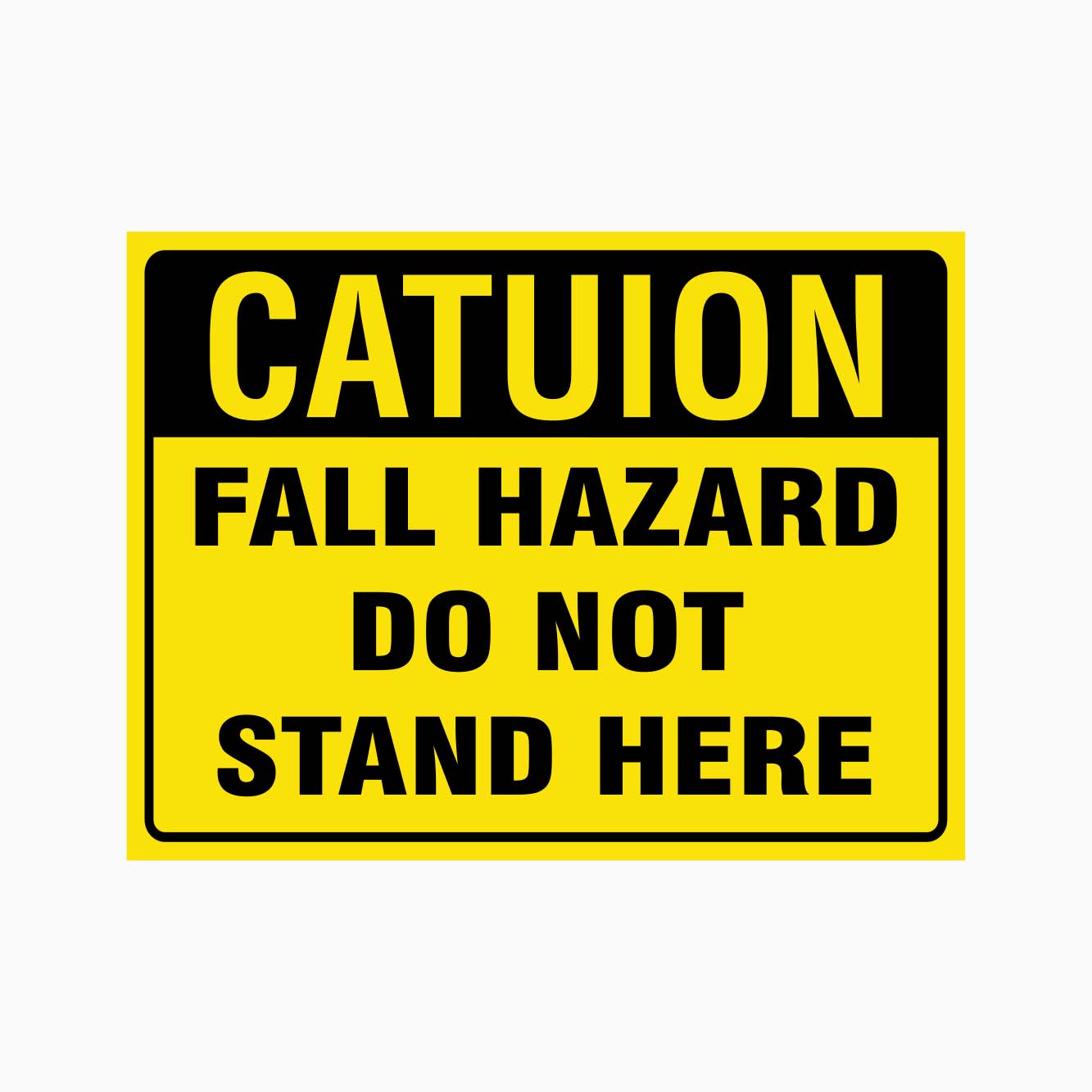 Not Hazard FALL HAZARD DO NOT STAND HERE SIGN – Get signs