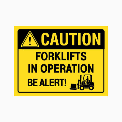 CAUTION FORKLIFTS IN OPERATION BE ALERT SIGN