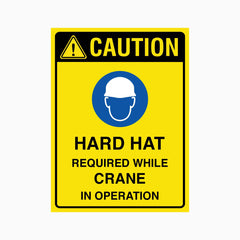 CAUTION HARD HAT REQUIRED WHILE CRANE IN OPERATION SIGN