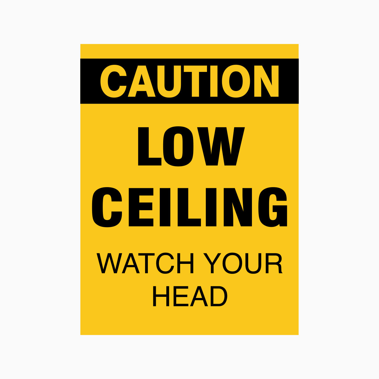 CAUTION LOW CEILING WATCH YOUR HEAD SIGN