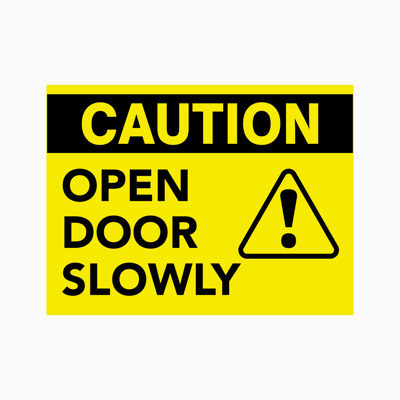 CAUTION OPEN DOOR SLOWLY SIGN