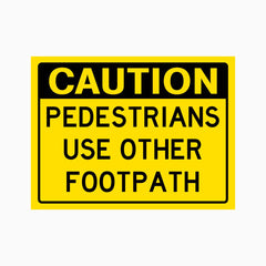 CAUTION PEDESTRIANS USE OTHER FOOTPATH SIGN