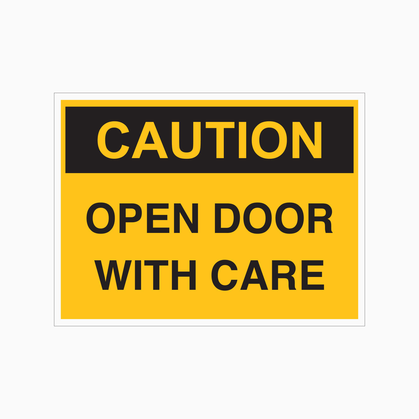 CAUTION SIGN - OPEEN DOOR WITH  CARE SIGN