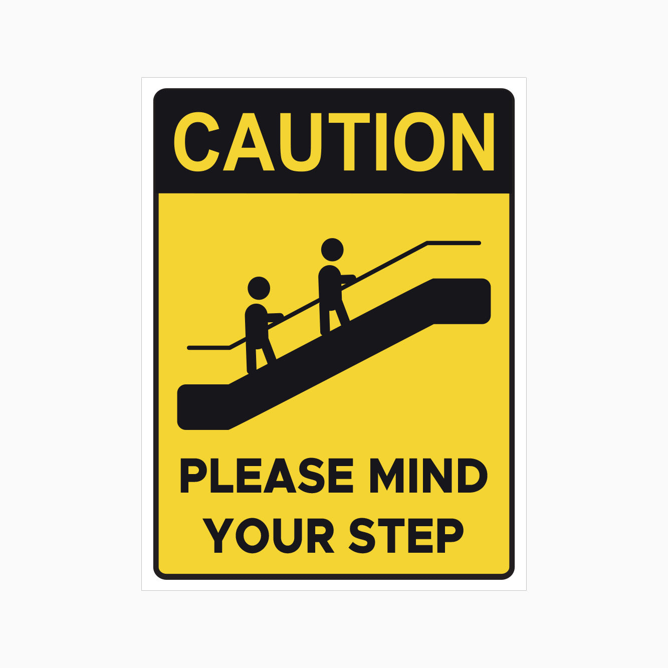 CAUTION SIGN - PLEASE MIND YOUR STEP SIGN