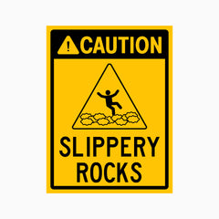 CAUTION SLIPPERY ROCKS SIGN