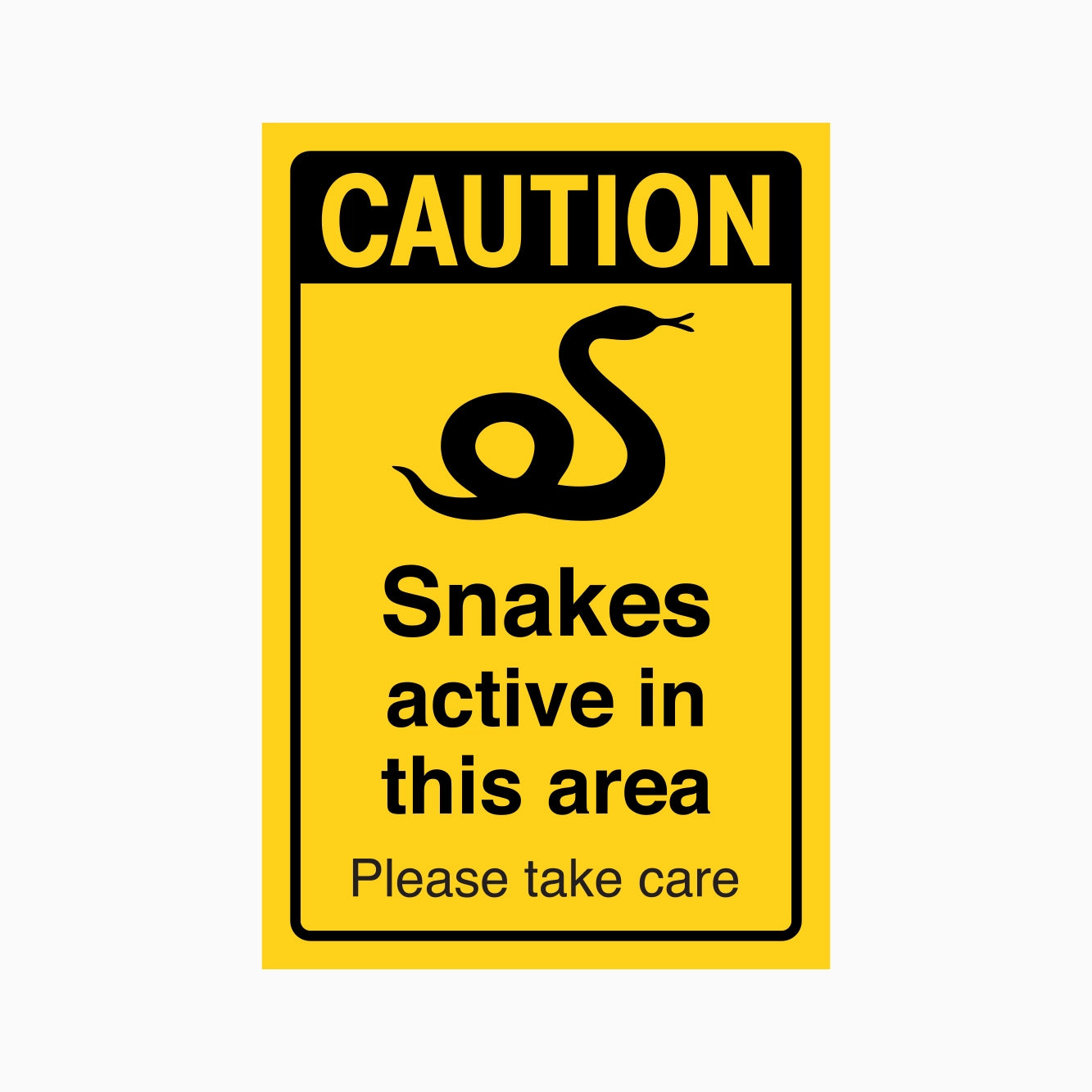 CAUTION SNAKES ACTIVE IN THIS AREA PLEASE TAKE CARE SIGN - GET SIGNS