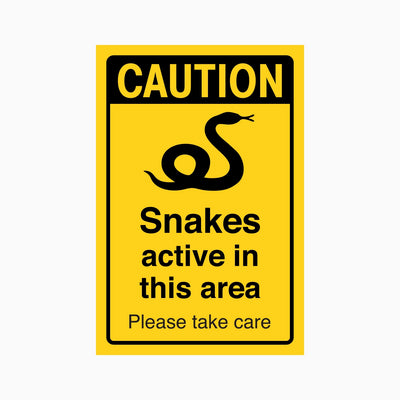 CAUTION SNAKES ACTIVE IN THIS AREA PLEASE TAKE CARE SIGN