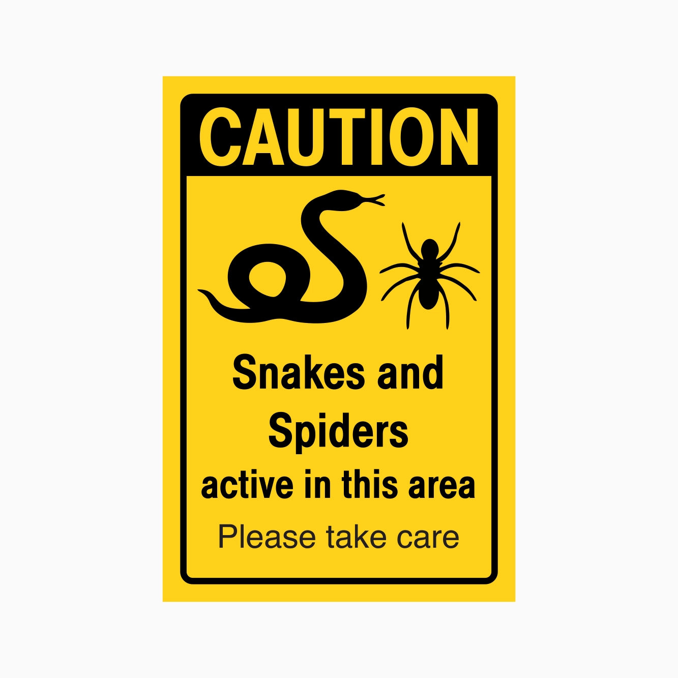 CAUTION SNAKES AND SPIDERS ACTIVE IN THIS AREA PLEASE TAKE CARE SIGN