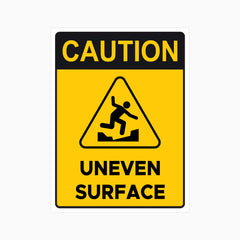 UNEVEN SURFACE SIGN