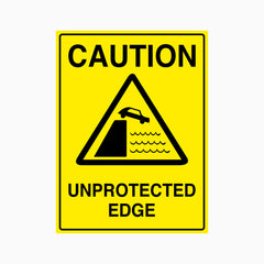 CAUTION UNPROTECTED EDGE SIGN