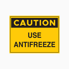 USE ANTIFREEZE SIGN