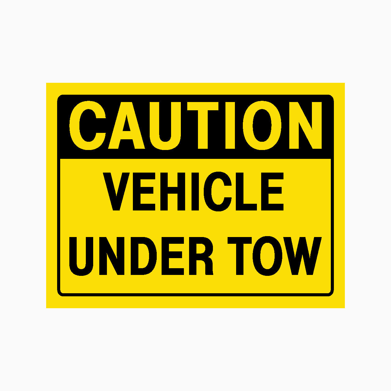 CAUTION VEHICLE UNDER TOW SIGN 