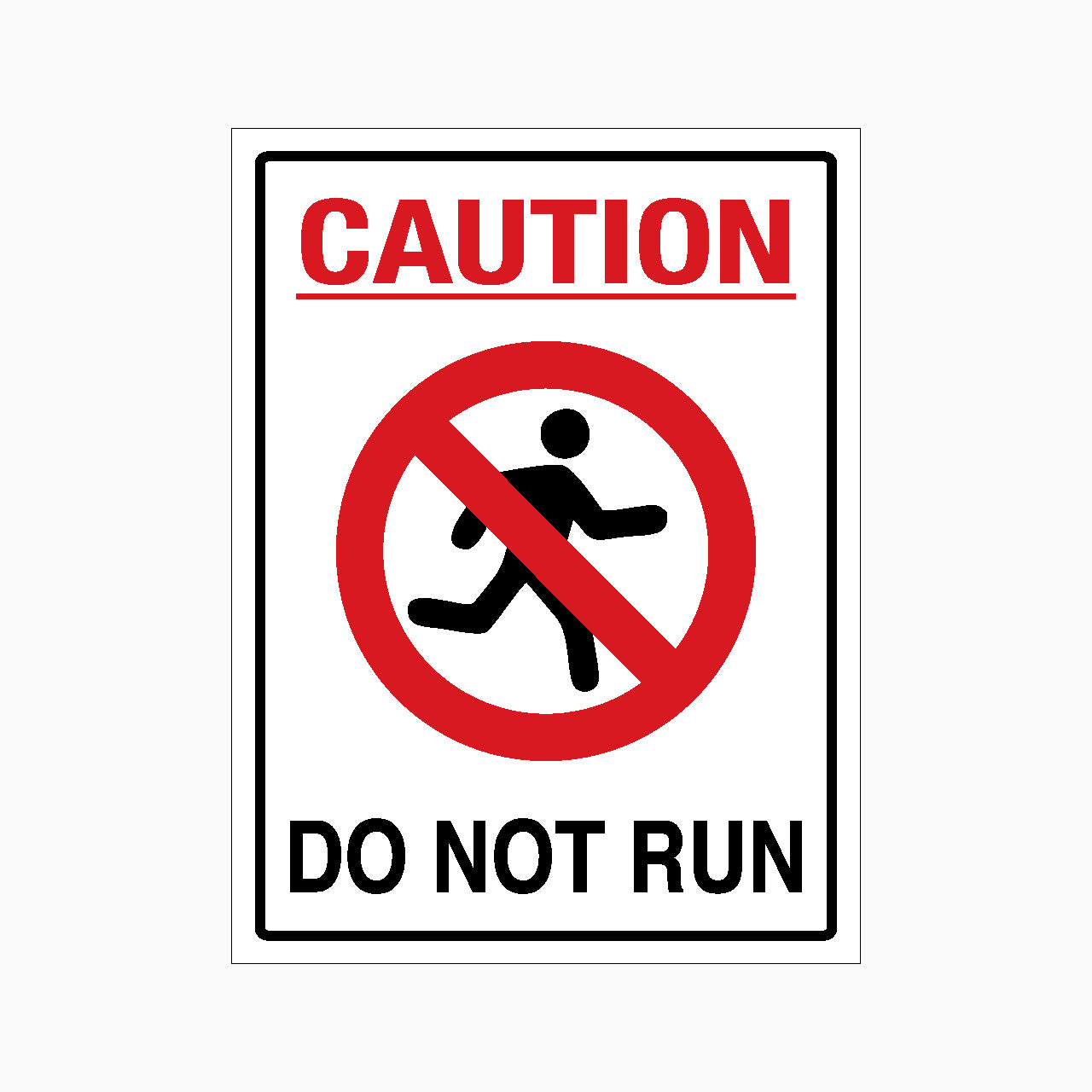 CAUTION DO NOT RUN SIGN - GET SIGNS