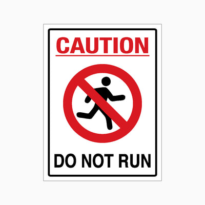 CAUTION DO NOT RUN SIGN