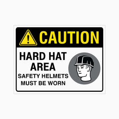 CAUTION HARD HAT AREA SAFETY HELMETS MUST BE WORN SIGN