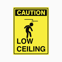 CAUTION LOW CEILING SIGN