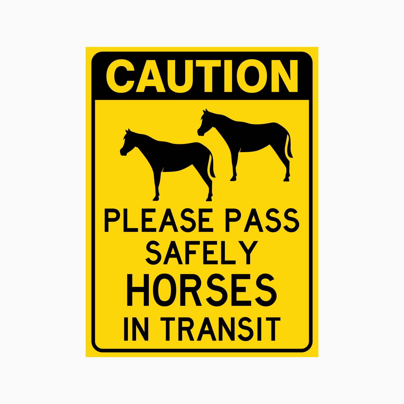 CAUTION PLEASE PASS SAFELY HORSES IN TRANSIT SIGN - GET SIGNS