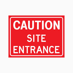 CAUTION SITE ENTRANCE SIGN