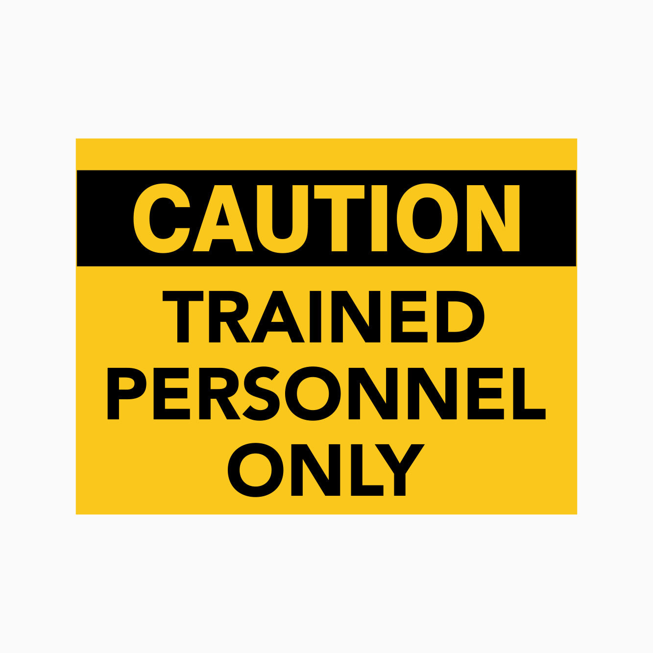 CAUTION TRAINED PERSONNEL ONLY SIGN - GET SIGNS