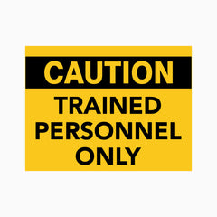 CAUTION TRAINED PERSONNEL ONLY SIGN