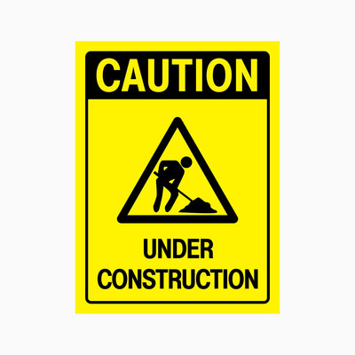 CAUTION UNDER CONSTRUCTION SIGN