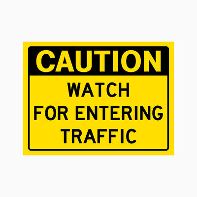 CAUTION WATCH FOR ENTERING TRAFFIC SIGN