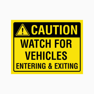 CAUTION WATCH FOR VEHICLES ENTERING AND EXITING SIGN