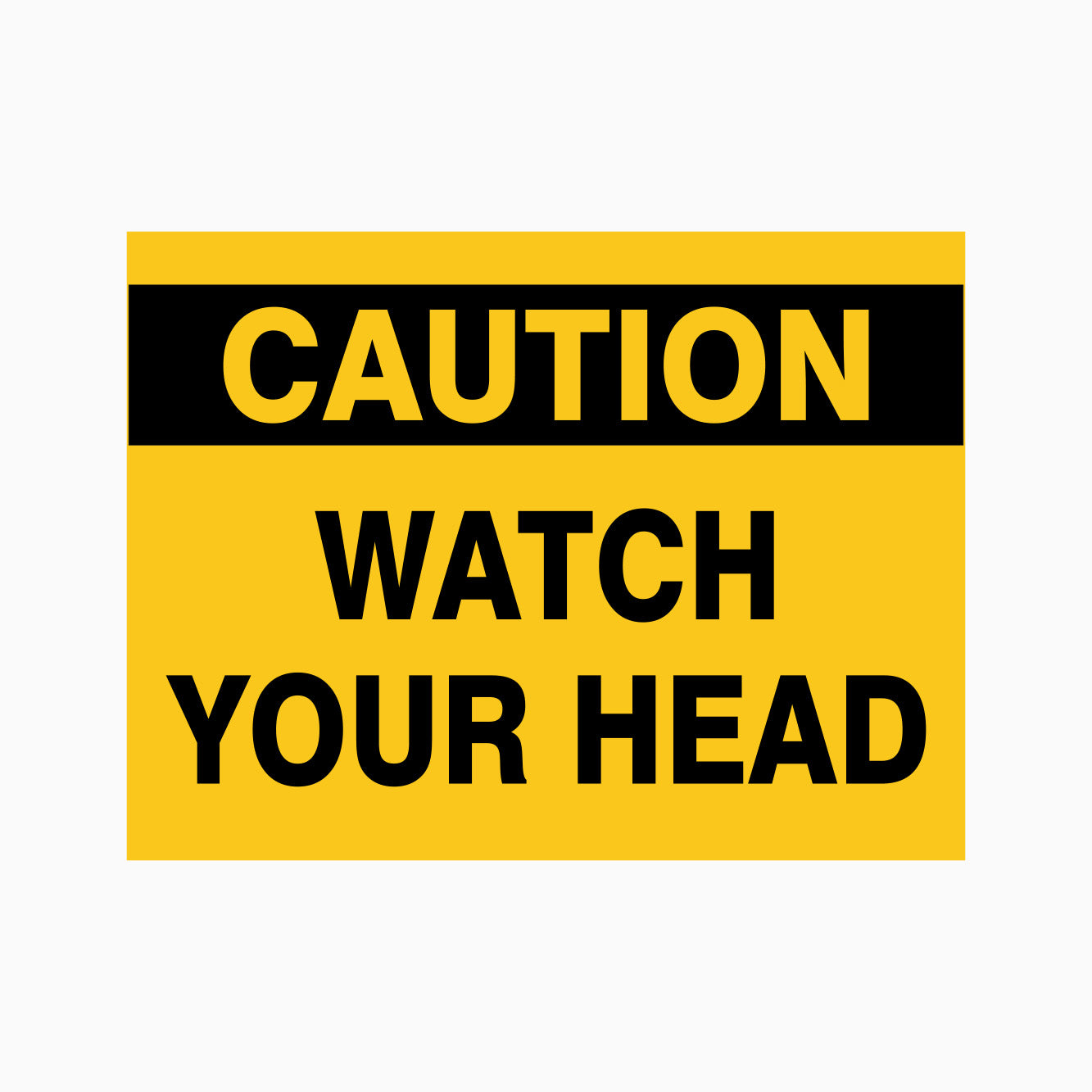 CAUTION WATCH YOUR HEAD SIGN - GET SIGNS