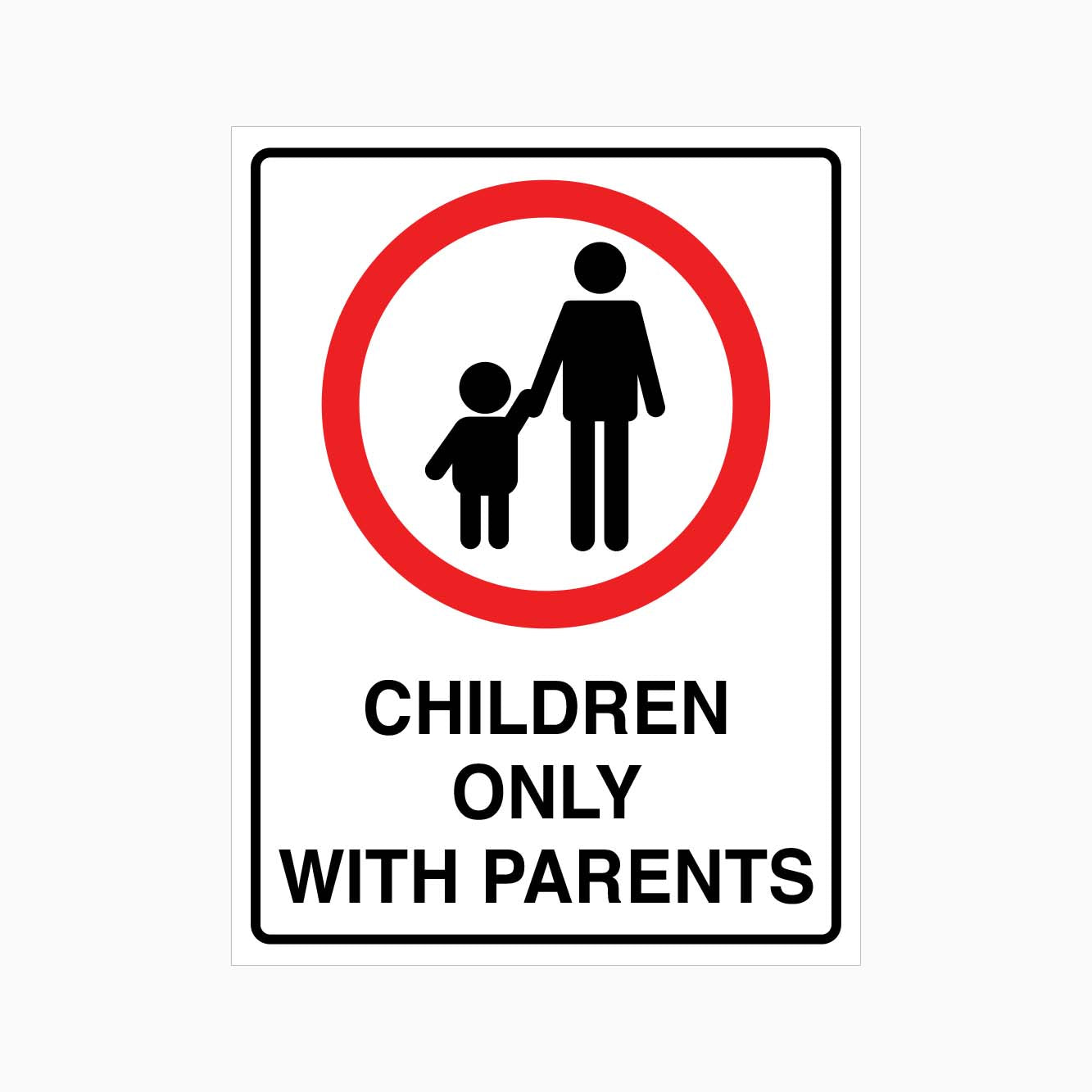 CHILDREN ONLY WITH PARENTS SIGN - GET SIGNS