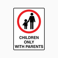 CHILDREN ONLY WITH PARENTS SIGN