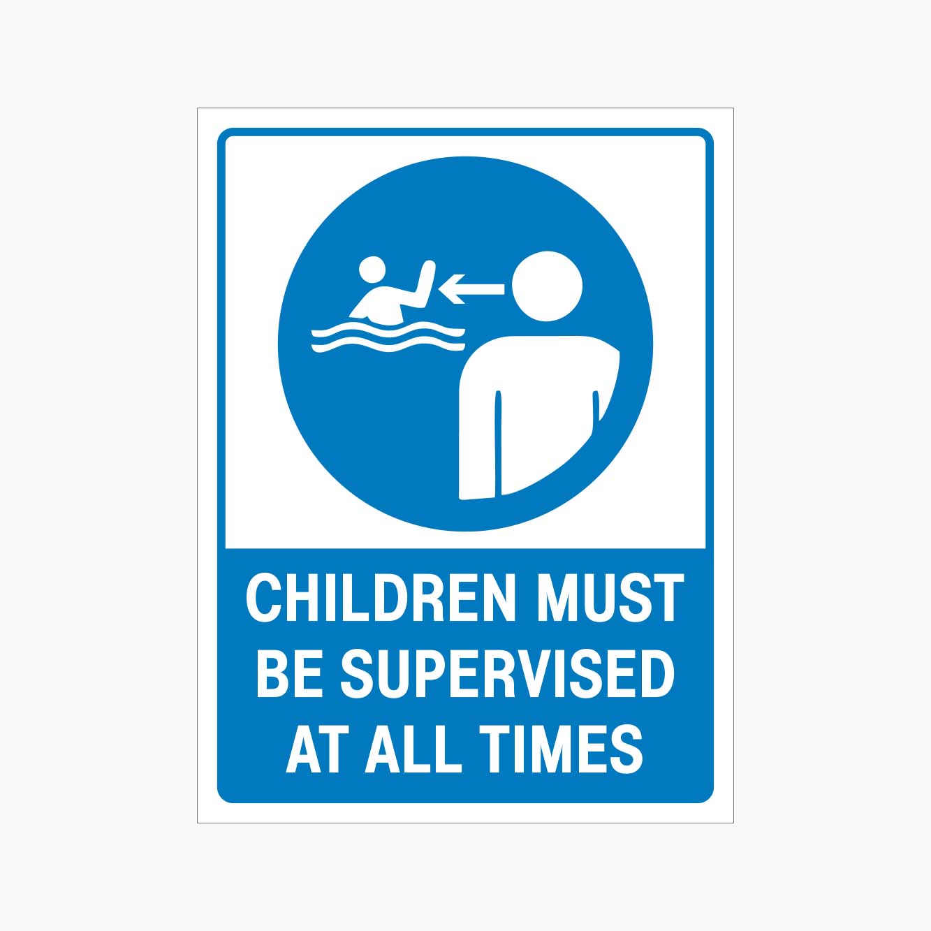 CHILDREN MUST BE SUPERVISED AT ALL TIMES SIGN - GET SIGNS