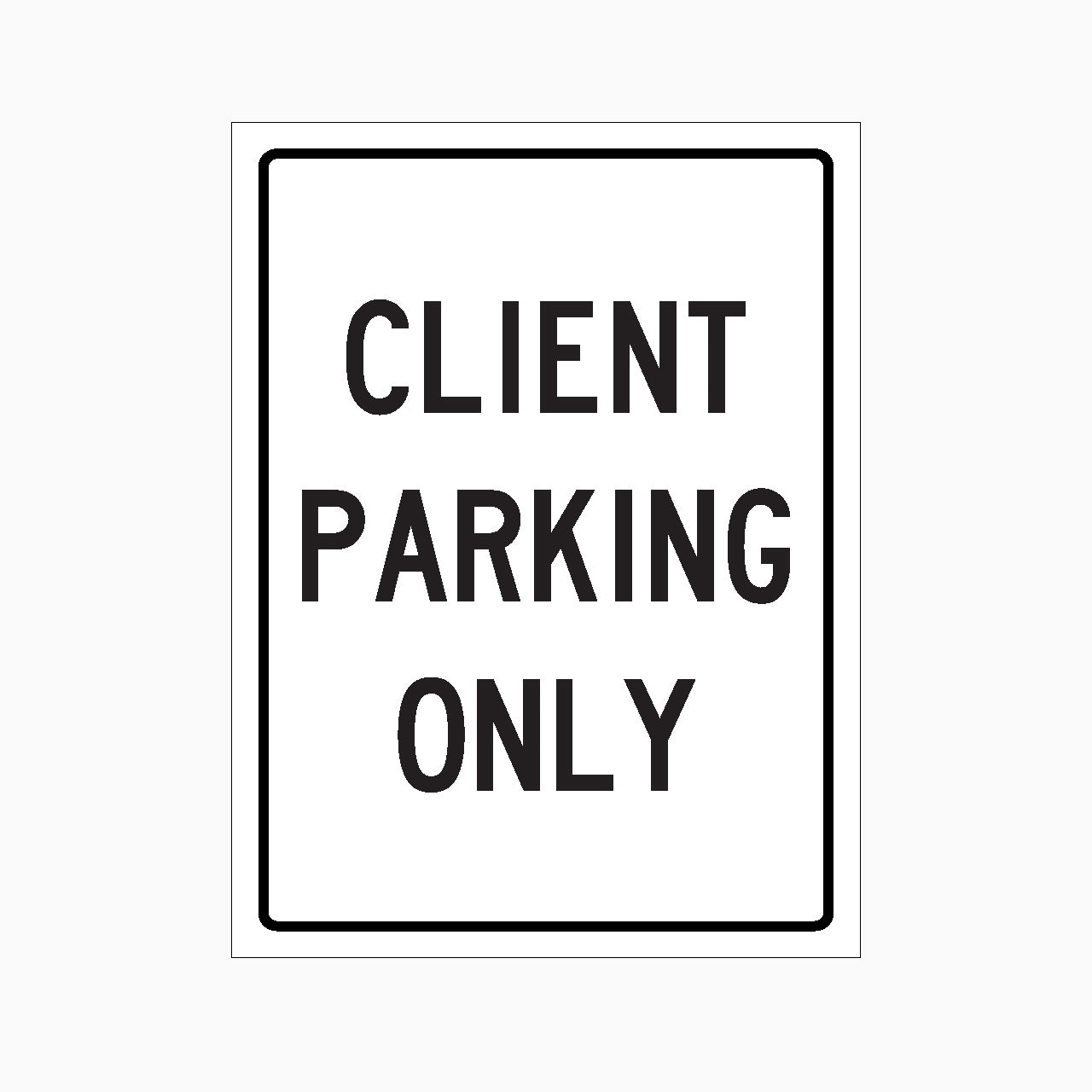 Sign with 'Client Parking Only' text on a white background