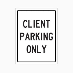 CLIENT PARKING ONLY SIGN