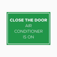 CLOSE THE DOOR AIR CONDITIONER IS ON SIGN