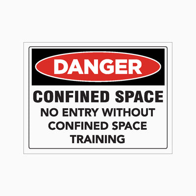 DANGER CONFINED SPACE NO ENTRY WITHOUT CONFINED SPACE TRAINING SIGN